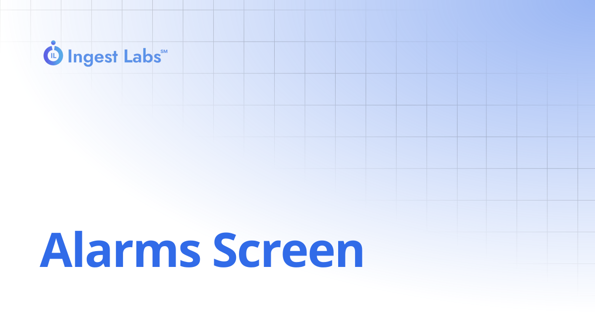 Alarms Screen | Ingets Labs Documentation