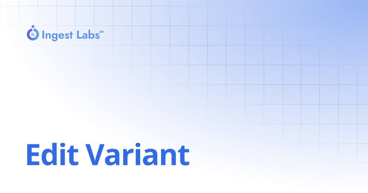 Edit Variant | Ingets Labs Documentation