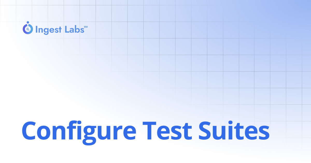 Configure Test Suites | Ingets Labs Documentation
