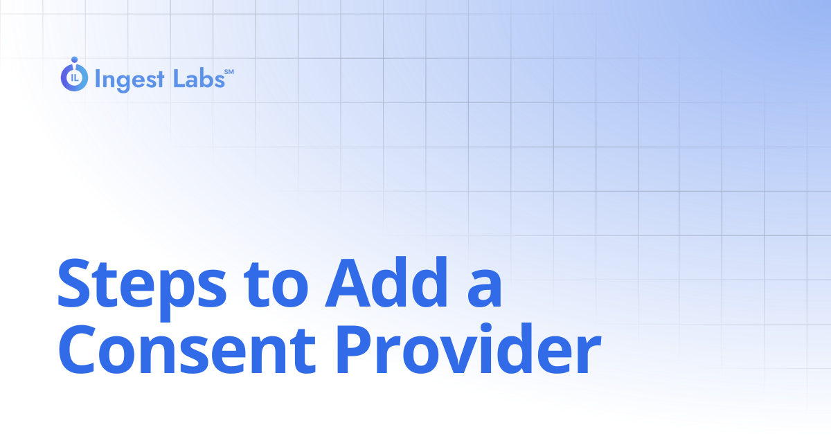 Steps to Add a Consent Provider | Ingets Labs Documentation