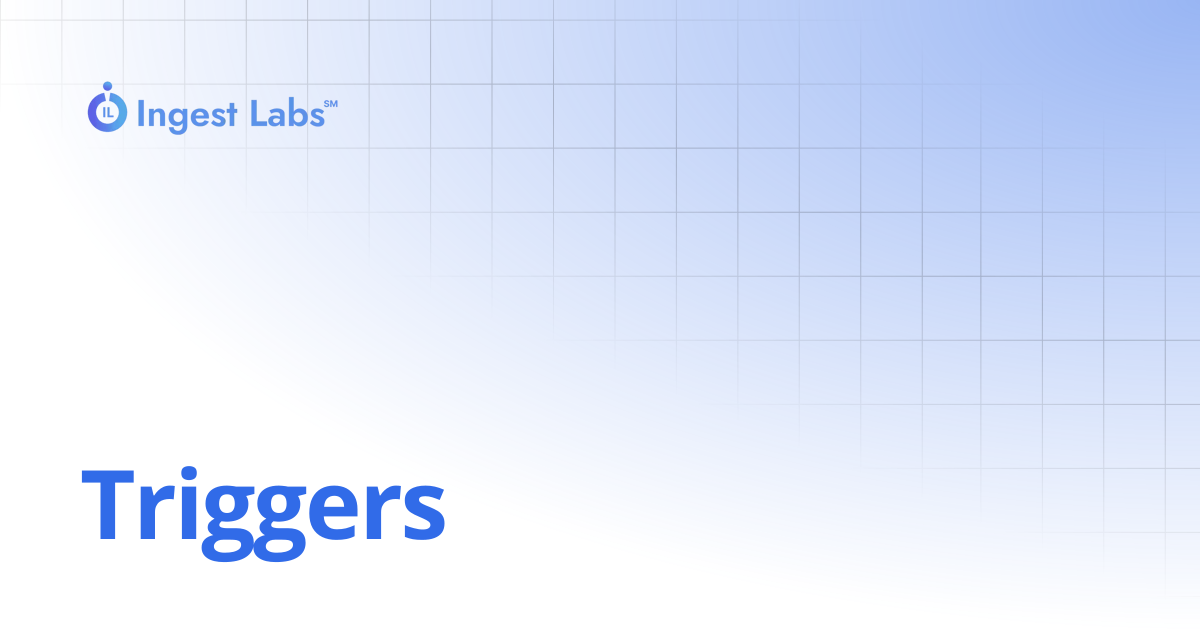 Triggers | Ingets Labs Documentation