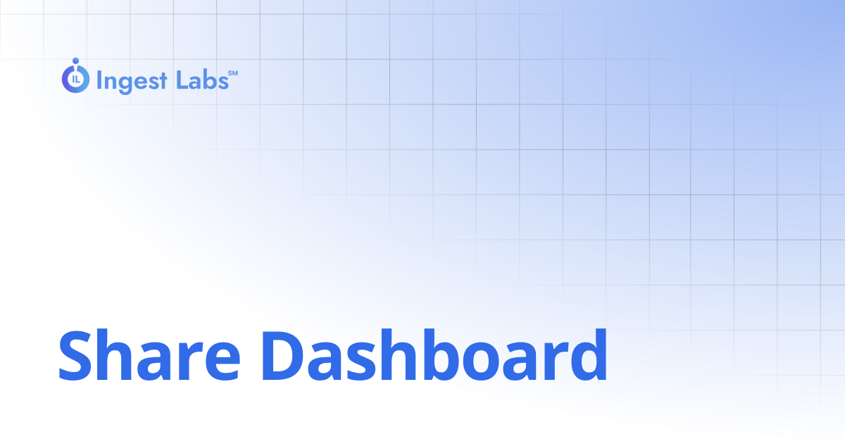 Share Dashboard | Ingets Labs Documentation